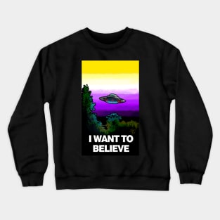 I WANT TO BELIEVE in NONBINARY Crewneck Sweatshirt